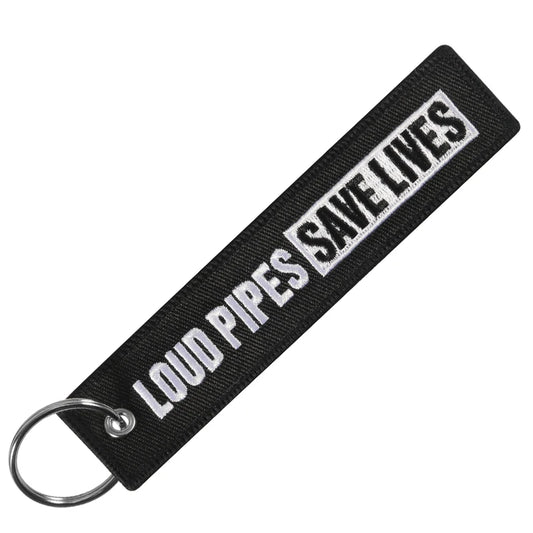 LOUD PIPES SAVE LIFES - KEY TAG